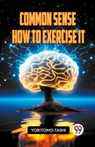 Common Sense How To Exercise It - Yoritomo-Tashi - 9789359950426