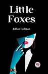 LITTLE FOXES - HELLMAN,  Lillian - 9789359951515