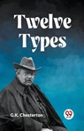 TWELVE TYPES (Edition2023) - G K Chesterton - 9789359954776