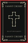 Fanny Crosby - Fanny Crosby ; Grapevine Press - 9789360071318