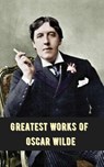 Greatest Works of Oscar Wilde (Deluxe Hardbound Edition) - Oscar Wilde - 9789360072629