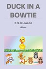 Duck In A Bowtie - E. S. Gleason - 9789360161712