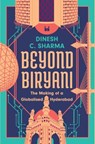 Beyond Biryani - Dinesh C. Sharma - 9789360454692