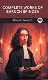 Complete Works of Baruch Spinoza (Grapevine edition) - Baruch Spinoza ; Original Thinkers Institute - 9789360519193