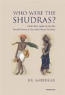 Who Were the Shudras? - Bhimrao Ramji Ambedkar - 9789360804701