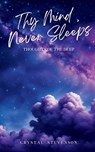 Thy Mind Never Sleeps, Thoughts of the Deep - Crystal Stevenson - 9789360946555