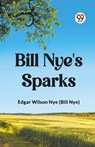 Bill Nye's Sparks - Edgar Wilson Nye (Bill Nye) - 9789361152887
