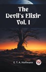 The Devil's Elixir Vol. I - E T a Hoffmann - 9789361157820