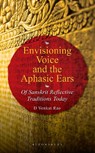Envisioning Voice and the Aphasic Ears - Dr D Venkat (English and Foreign Languages University Rao - 9789361318405