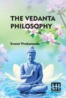 The Vedanta Philosophy - Swami Vivekananda - 9789361380174