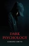 Dark Psychology - Edward Smith - 9789361442476