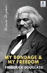 MY BONDAGE AND MY FREEDOM - Frederick Douglass - 9789361444661