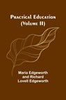 Practical Education (Volume II) - Maria Edgeworth and Richard Lov - 9789361473500