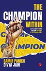 The Champion Within - Samir Parikh ; Divya Jain - 9789361560811