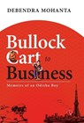 Bullock Cart to Business - Debendra Mohanta - 9789361566950
