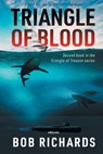 Triangle of Blood - Bob Richards - 9789361727887