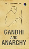 Gandhi and Anarchy - [DELUXE HARDCOVER EDITION] - C. Sankaran Nair - 9789362058270