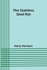 The stainless steel rat - Harry Harrison - 9789362096678