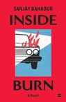 Inside Burn - Sanjay Bahadur - 9789362133342