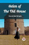 Helen of the Old House (Edition2023) - Harold Bell Wright - 9789362200204
