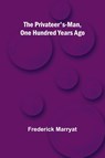 The Privateer's-Man, One hundred Years Ago - Frederick Marryat - 9789362510624
