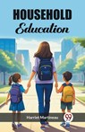 Household Education - Harriet Martineau - 9789362760890