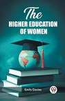 The higher education of women (Edition2023) - Emily Davies - 9789362763419