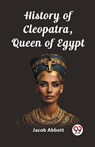 History of Cleopatra, Queen of Egypt (Edition2023) - Jacob Abbott - 9789362767363
