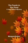 The Puzzle in the Pond; A Judy Bolton Mystery - Margaret Sutton - 9789362996633