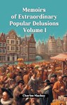 Memoirs of Extraordinary Popular Delusions Volume 1 (Edition2024) - Charles MacKay - 9789363050341
