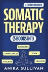 Somatic Therapy Workbook (5 in 1) - Anika Sullivan - 9789363110373