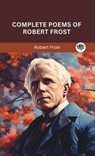 Complete Poems of Robert Frost - Robert Frost - 9789363118614