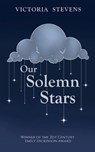 Our Solemn Stars - Victoria Stevens - 9789363310308