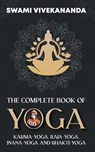 The Complete Book of Yoga - Swami Vivekananda - 9789363972667