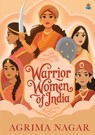 Warrior Women of India - Agrima Nagar - 9789364113397