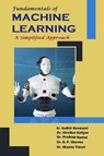 Fundamentals of Machine Learning: a Simplified Approach - Er. Sudhir Goswami ; Dr. Nirvikar Katiyar ; Dr. Pradeep Kumar ; Dr. K. P. Sharma ; Dr. Mamta Tiwari - 9789364183444