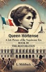 Queen Hortense A Life Picture Of The Napoleonic Era Book III The Restoration - L. Muhlbach - 9789364281249
