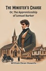 The Minister's Charge Or, The Apprenticeship of Lemuel Barker - William Dean Howells - 9789364285575