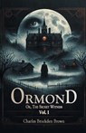 Ormond Or, The Secret Witness Vol. I - Charles Brockden Brown - 9789364285629