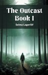 The Outcast BOOK I (Edition2024) - Selma Lagerlof - 9789364288835