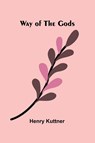 Way Of The Gods - Henry Kuttner - 9789364739597