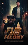 Fur and Felony - Akshat Vasdev Abhay Vasdev - 9789365543322