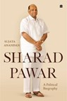 Sharad Pawar - Sujata Anandan - 9789365695625