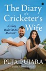 The Diary of a Cricketer's Wife - Puja Pujara - 9789365699074