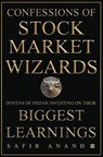 Confessions of Stock Market Wizards - Safir Anand - 9789365699951