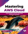 Mastering AWS Cloud - Paulo H. Leocadio - 9789365890617