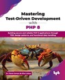 Mastering Test-Driven Development with PHP 8 - Flavio Gomes da Silva Lisboa - 9789365892000