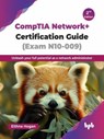 CompTIA Network+ Certification Guide (Exam N10-009): Unleash your full potential as a network administrator - 2nd Edition - Eithne Hogan - 9789365892574