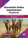 SharePoint Online Administrator Playbook: A step-by-step approach to SharePoint Online administration - Deviprasad Panda - 9789365893038