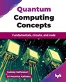 Quantum Computing Concepts - Sudeep Satheesan - 9789365895049